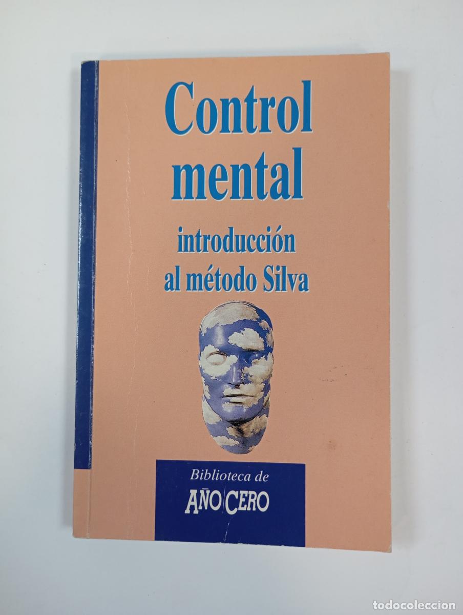 Libros: Control mental. Introducci&oacute;n al m&eacute;todo Silva. - Jos&eacute; Silva. TDK768 - Foto 1