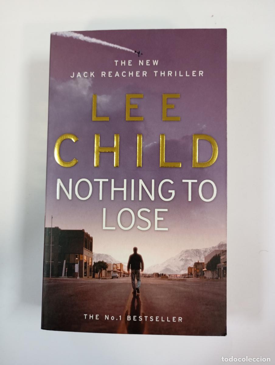 Libros: Nothing to Lose. - Lee Child. TDK806 - Foto 1