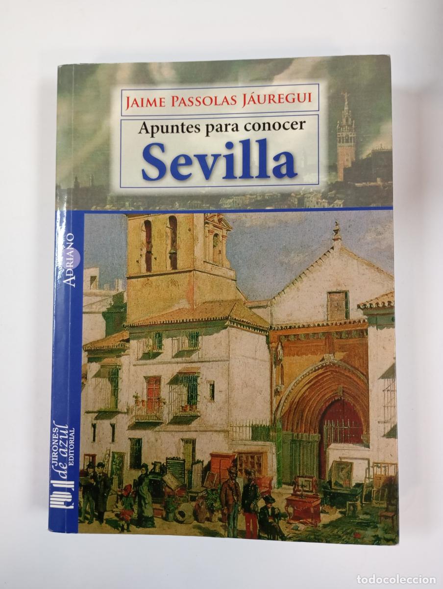 Libros: Apuntes para conocer Sevilla. - Jaime Passolas J&aacute;uregui. TDK790 - Foto 1