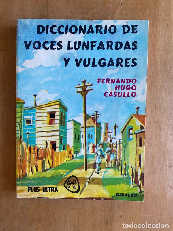 Livres: Diccionario de voces lunfardas y vulgares - Casullo Fernando Hugo