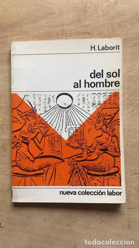 Libros: Del sol al hombre - Laborit H. - Foto 1