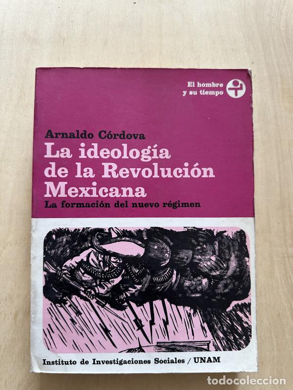 Livres: LA ideologia de la Revolucion Mexicana - Cordova Arnaldo