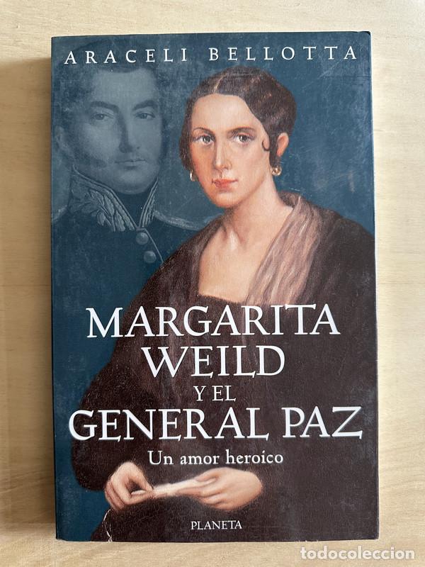 Livres: Margarita Weild y el general Paz - Bellotta Araceli