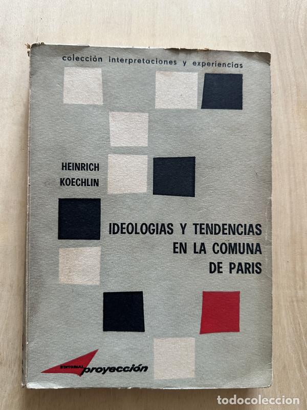 Livres: Ideologias y tendencias en la comuna de Paris - Koechlin Heinrich