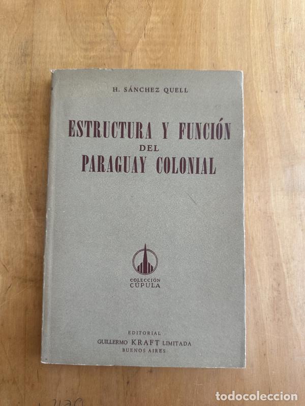 Libros: Estructura y funcion del Paraguay Colonial - Quell Sanchez - Foto 1