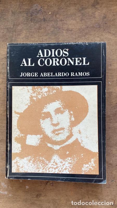 Libros: Adios al coronel - Ramos Jorge Abelardo - Foto 1