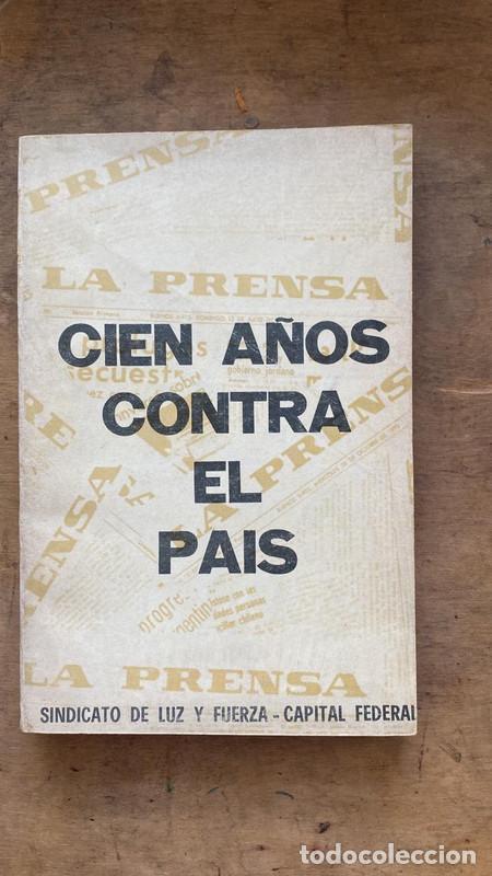 Libri di seconda mano: Cien a&ntilde;os contra el pais - Sindicato de Luz y Fuerza