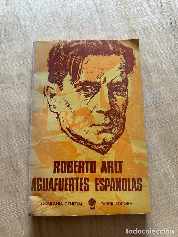 Libros: Aguafuertes espa&ntilde;olas - Arlt Roberto - Foto 1