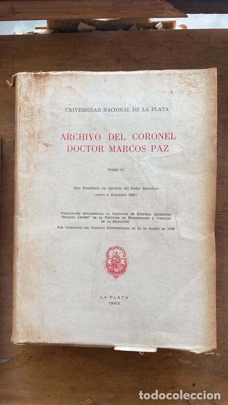Livres: Archivo del coronel Doctor Marcos Paz Tomo VI vicepresidente en ejercicio del poder ejecutivo (Enero