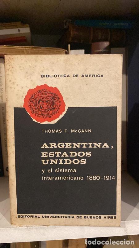 books: argentina, Estados Unidos y el sistema interamericano 1880 - 1914 - MCGann Thomas