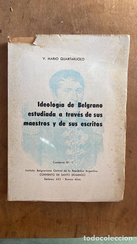 Libri di seconda mano: Ideologia de Belgrano estudiada a traves de sus maestros y de sus escritos - Quartaruolo Mario