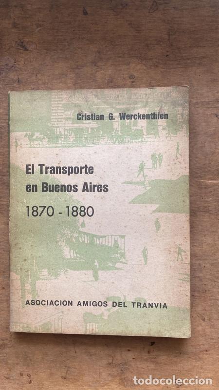 books: El transporte en Buenos Aires 1870 - 1880 - Werckenthien Cristian