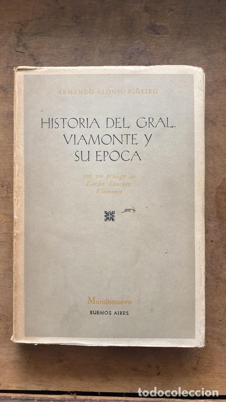 Libros: Historia del general Viamonte y su epoca - Armando Alonso Pi&ntilde;eiro - Foto 1