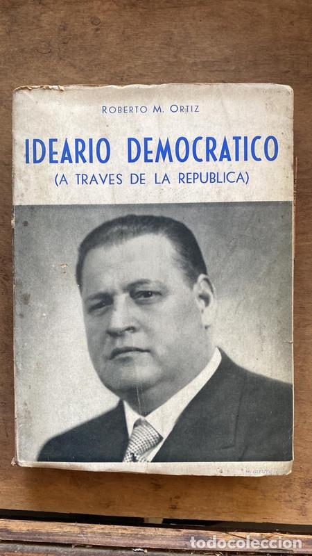 books: Ideario democratico (A travesde la republica) - Ortiz Roberto M.
