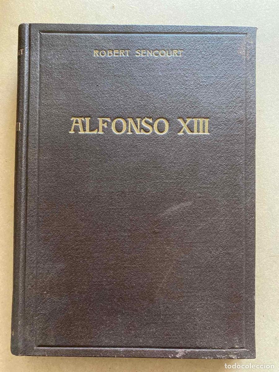 Libros: Alfonso XIII - ROBERT Sencourt - Foto 1