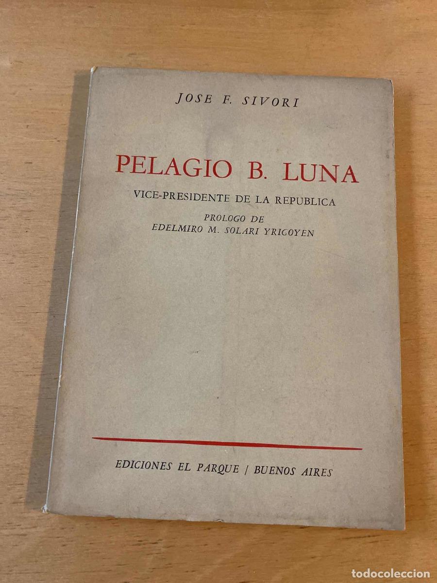 books: Pelagio B. Luna, vicepresidente de la republica - Jose Sivori
