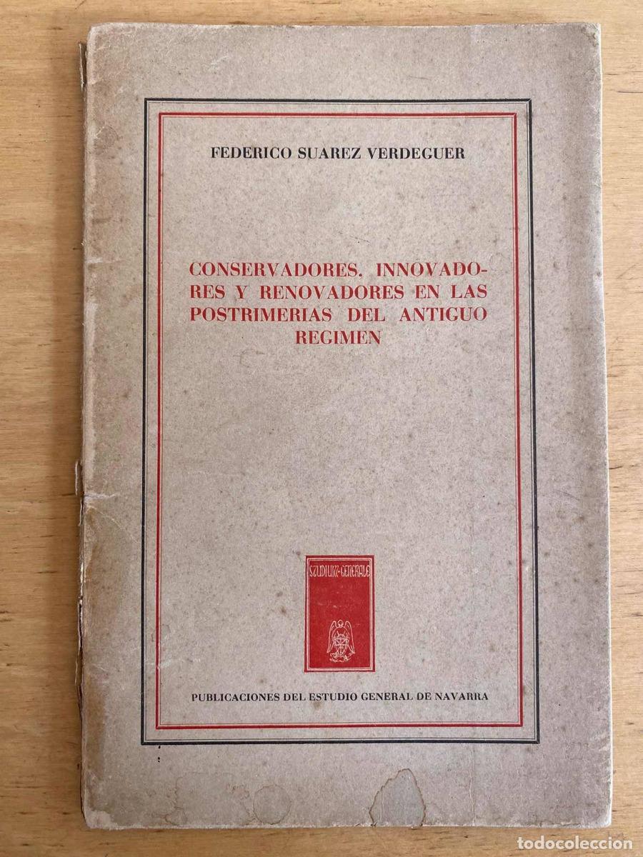 Libri di seconda mano: Conservadores, innovadores y renovadores en las postrimerias del antiguo regimen - Federico Suarez V