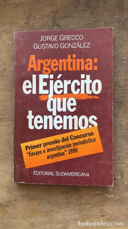 Libros: Argentina: El ejercito que tenemos - Grecco; Gonzalez - Foto 1