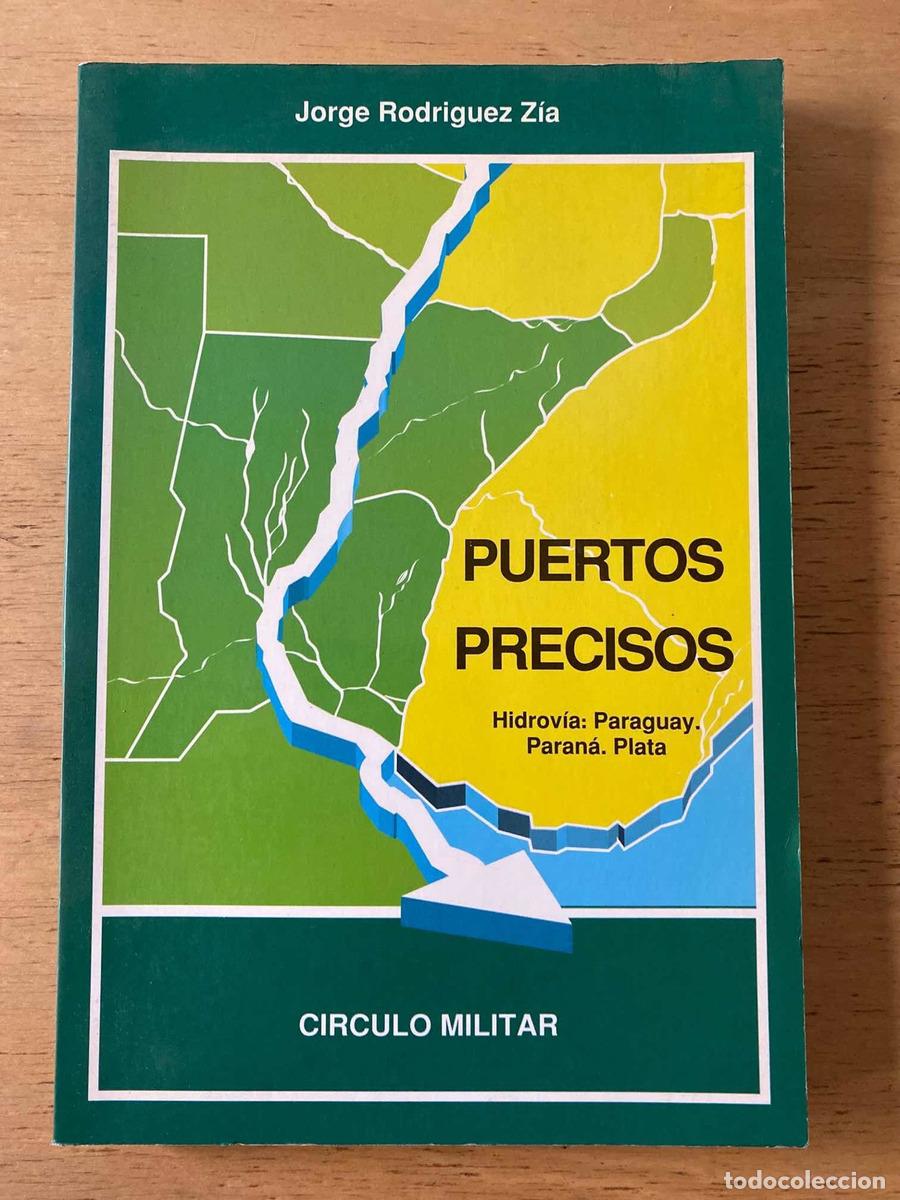 Libri di seconda mano: Puertos precisos. Hidrovia: Paraguay. Parana. Plata - Jorge Rodriguez Zia