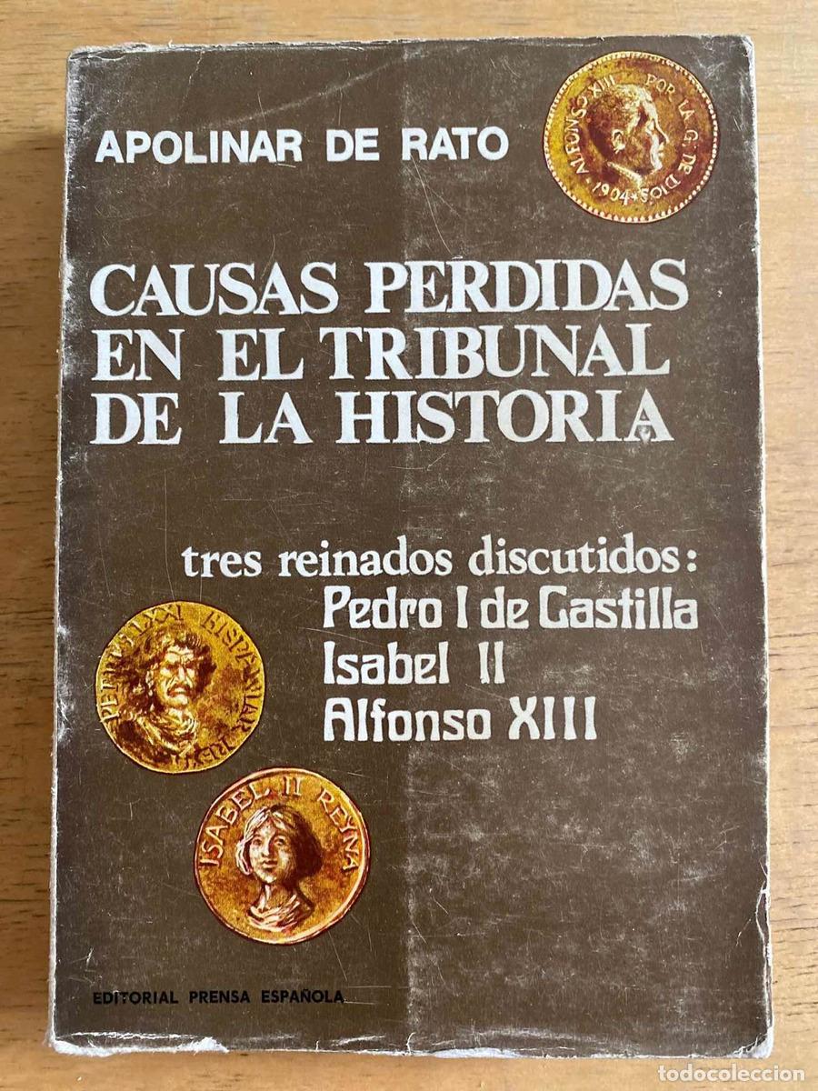 Livros em segunda m&atilde;o: Alfonso XIII, Causas perdidas en el tribunal de la historia. Tres reinados discutidos: Pedro I de ca