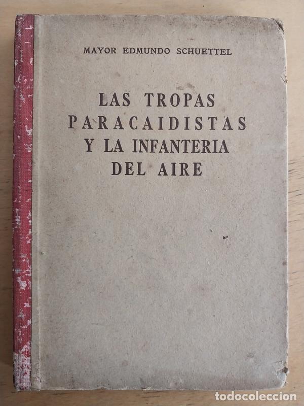 Libros: Las tropas paracaidistas y la infanteria del arte - Edmundo Schuettel