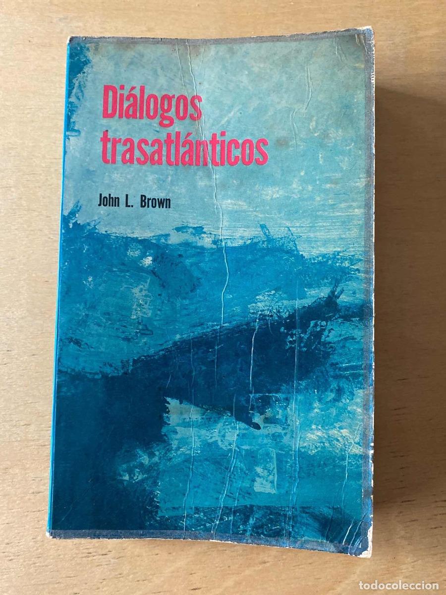 Libros: Dialogos transatlanticos - Brown John L. - Foto 1