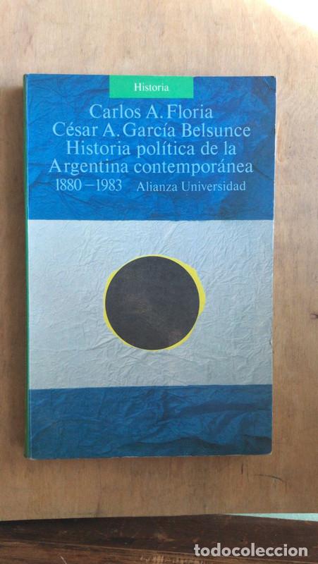 books: Historia politica de la Argentina Contemporanea - Carlos A.; Garcia Belsunce Cesar A. Floria