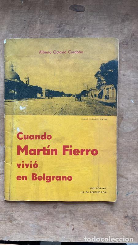 books: Cuando Martin Fierro Vivio en Belgrano - Alberto Octavio Cordoba