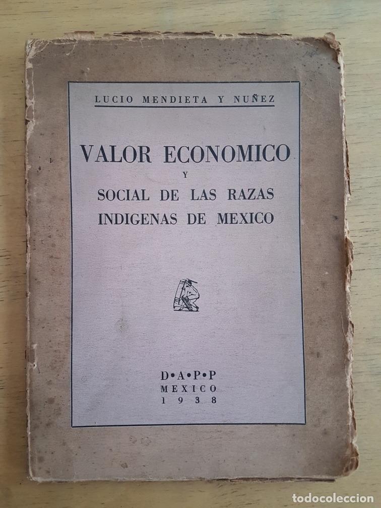 books: Valor economico y social de las razas indigenas de mexico - Lucio Mendieta y Nu&ntilde;ez