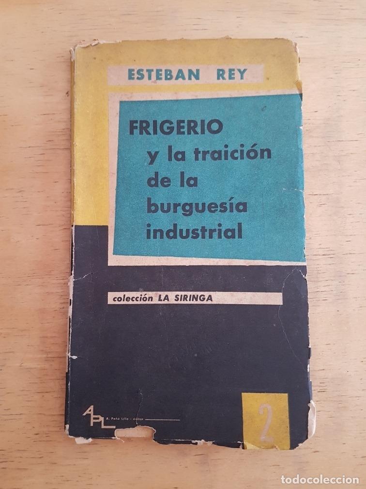 books: Frigerio y la traicion de la burguesia industrial - Esteban Rey