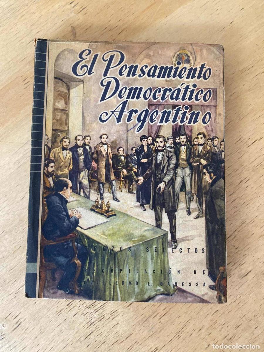 Libros: El pensamiento democratico argentino - Guillermo Canessa