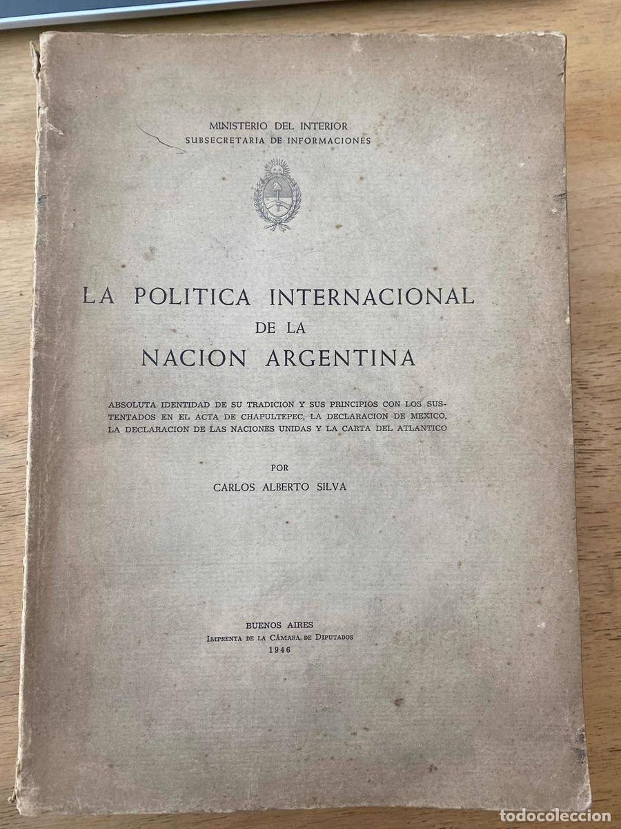 Libros: La politica internacional de la Nacion Argentina - Carlos Alberto Silva