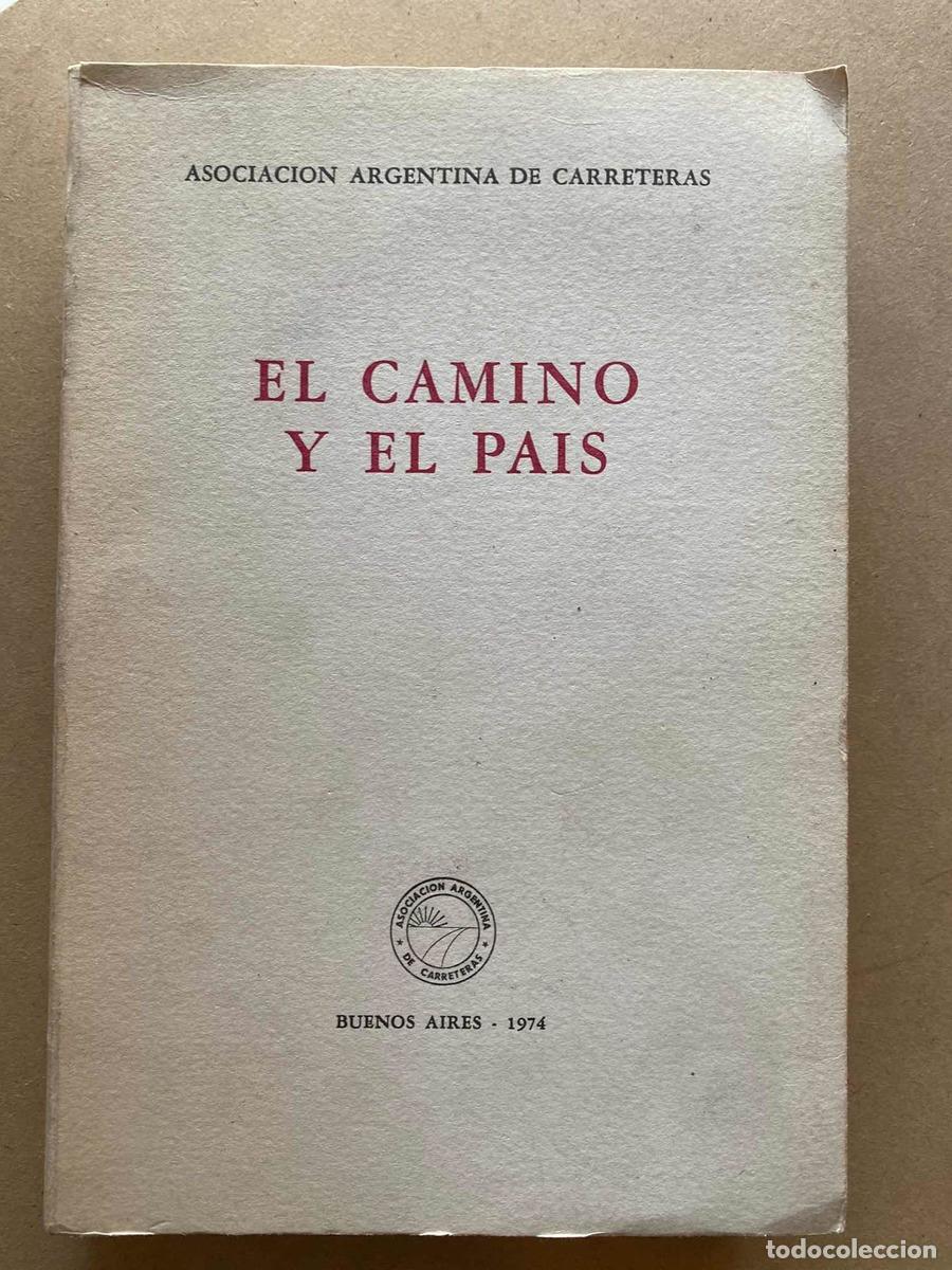Livres: El camino y el pais. Conferencias del ciclo 1973 - Asociacion argentina de carreteras