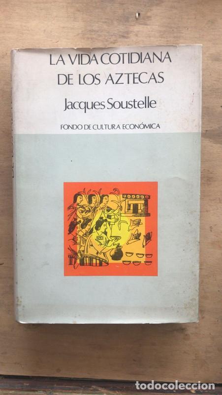 Libros: La vida cotidiana de los aztecas - Jacques Soustelle - Foto 1