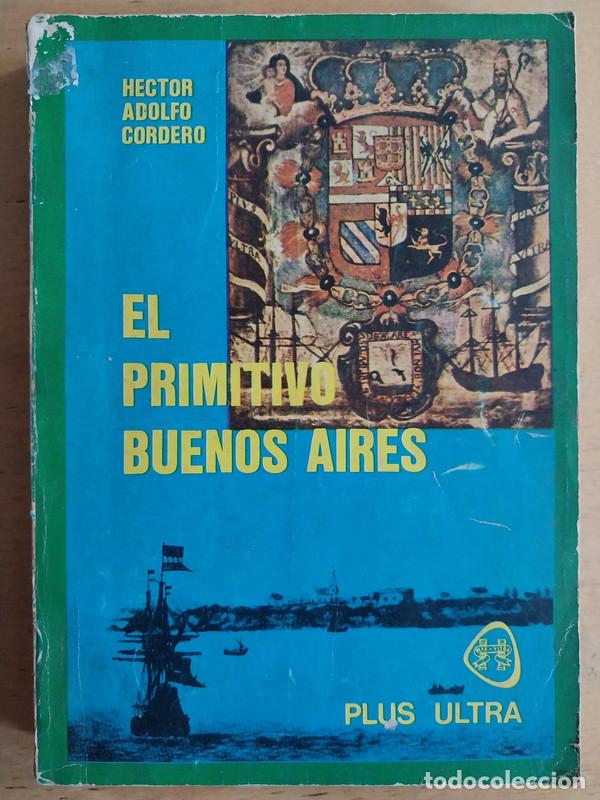 Libros: El primitivo Buenos Aires - Cordero Hector Adolfo - Foto 1