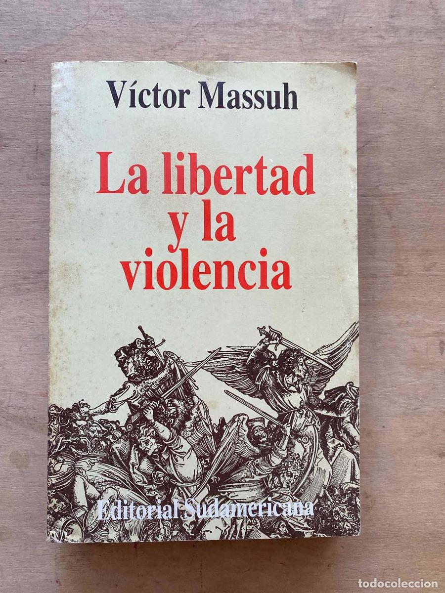Libros: La libertad y la violencia - Massuh Victor - Foto 1