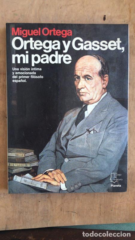 Libros: Mi padre, Ortega y Gasset - Miguel Ortega - Foto 1