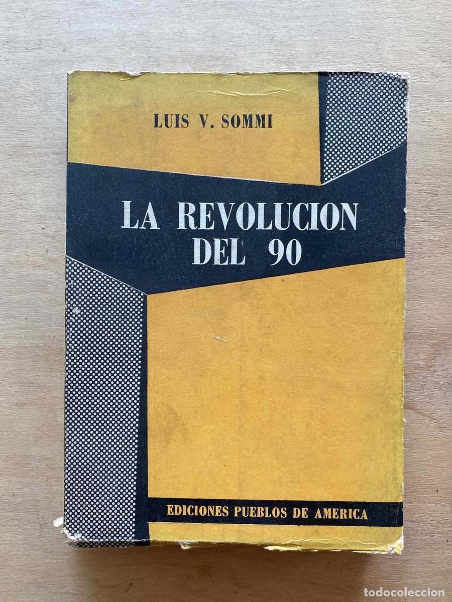 Libros: La revolucion del 90 - Luis V. Sommi - Foto 1
