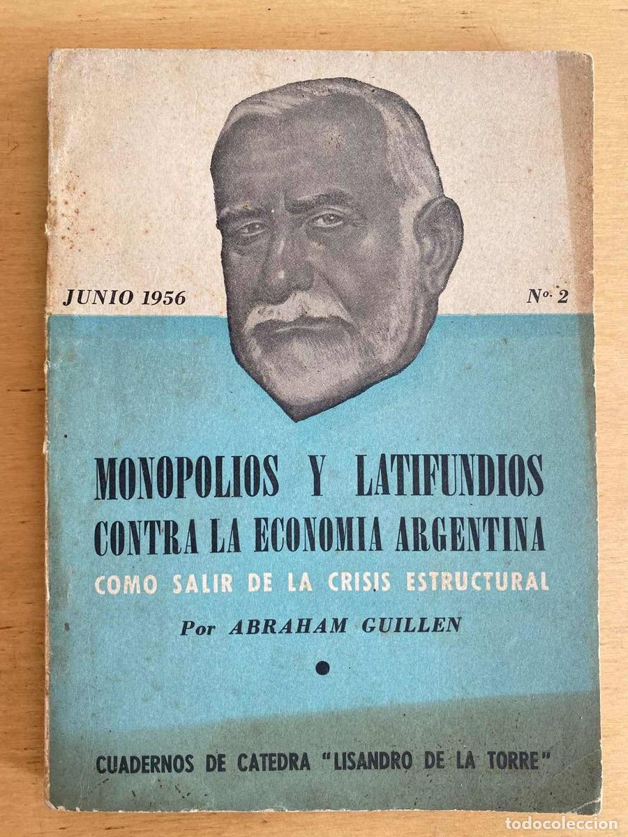 Libri di seconda mano: Monopolios y latifundios contra la economia argentina - Abraham Guill&eacute;n