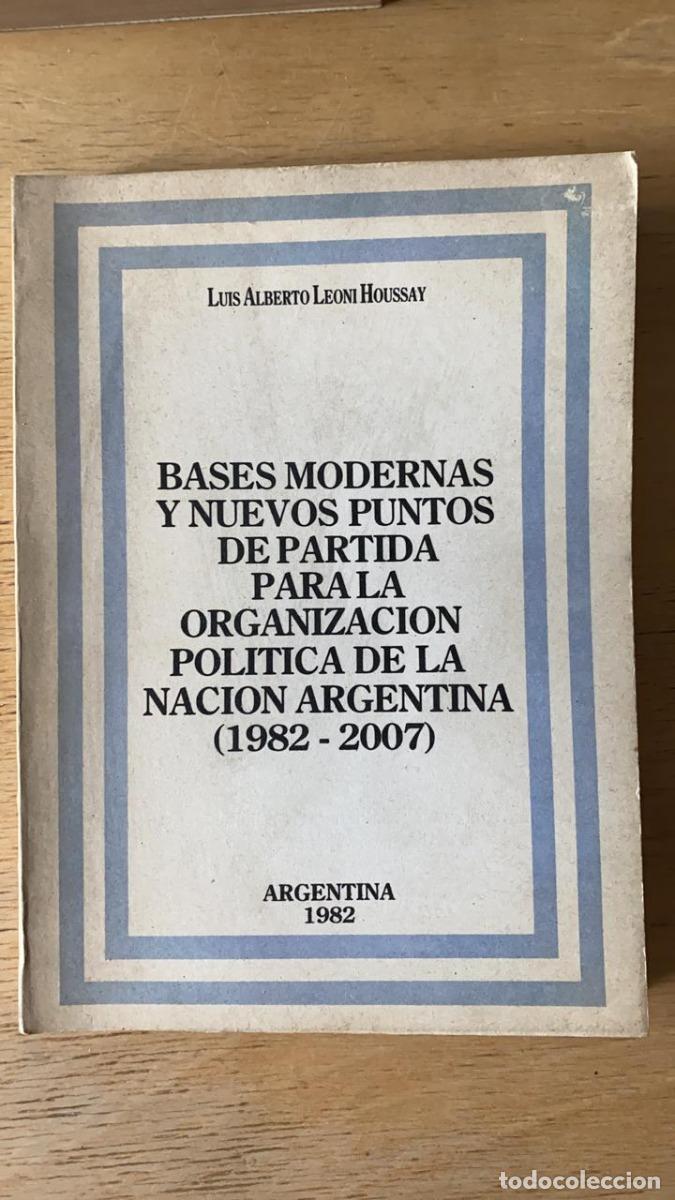 books: Bases modernas y nuevos puntos de partida para la organizaci&oacute;n politica de la nacion Argentina (1982