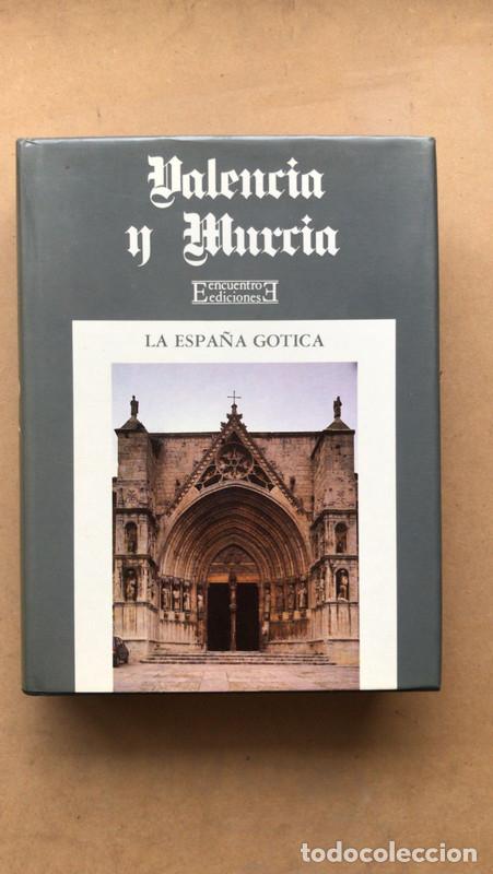 Livres: Valencia y Murcia. La espa&ntilde;a Gotica - Valencia y Murcia. La espa&ntilde;a Gotica