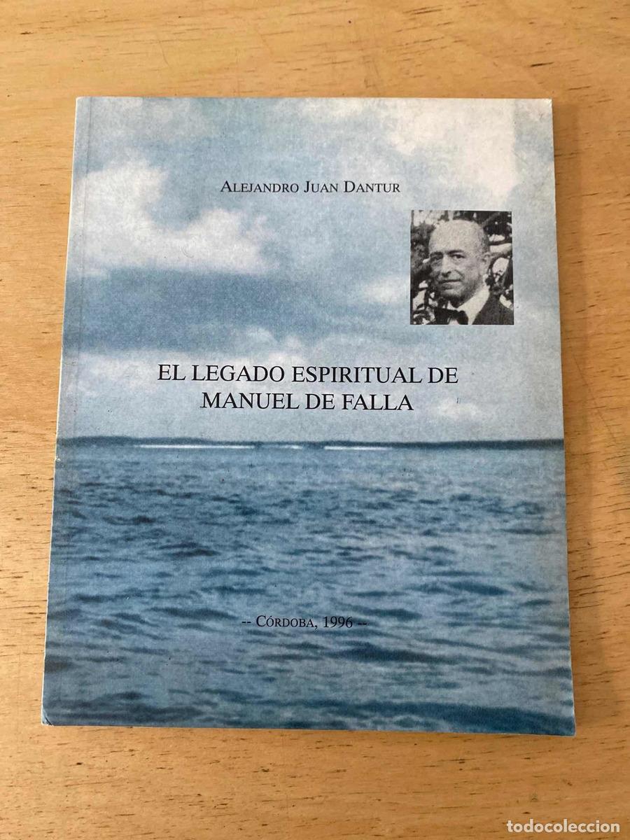 Libros: El legado espiritual de Manuel de Falla - Dantur Juan Alejandro - Foto 1
