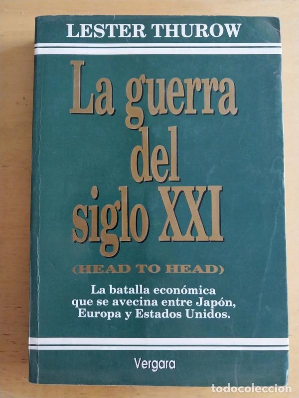 Livres: Lester, Thurow - Europa y Estados Unidos) La Guerra del Siglo XXI (La batalla economica que se aveci