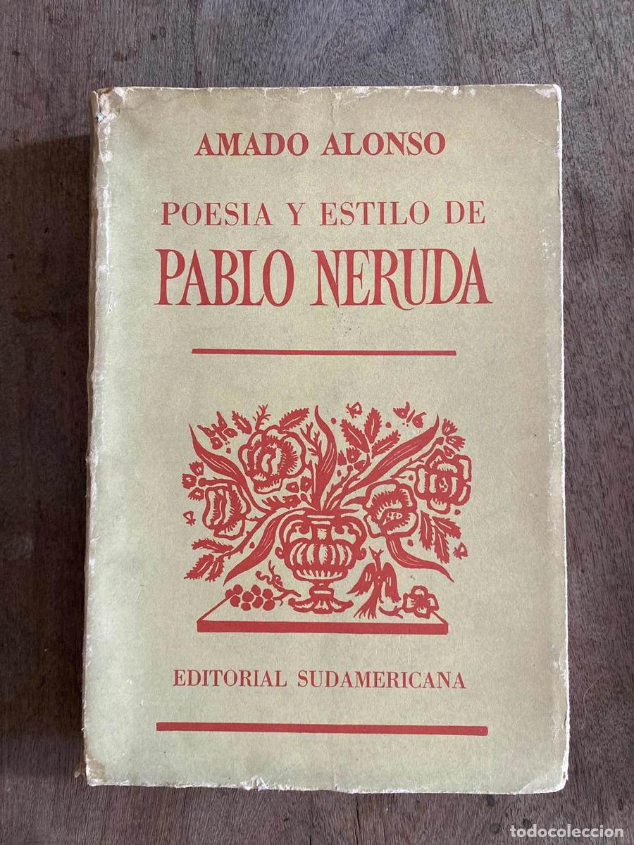 Libros: Poesia y estilo de Pablo Neruda - Alonso Amado - Foto 1