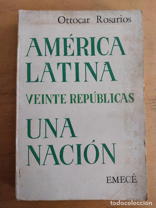 Libros: America latina veinte republicas una nacion - Ottocar Rosarios