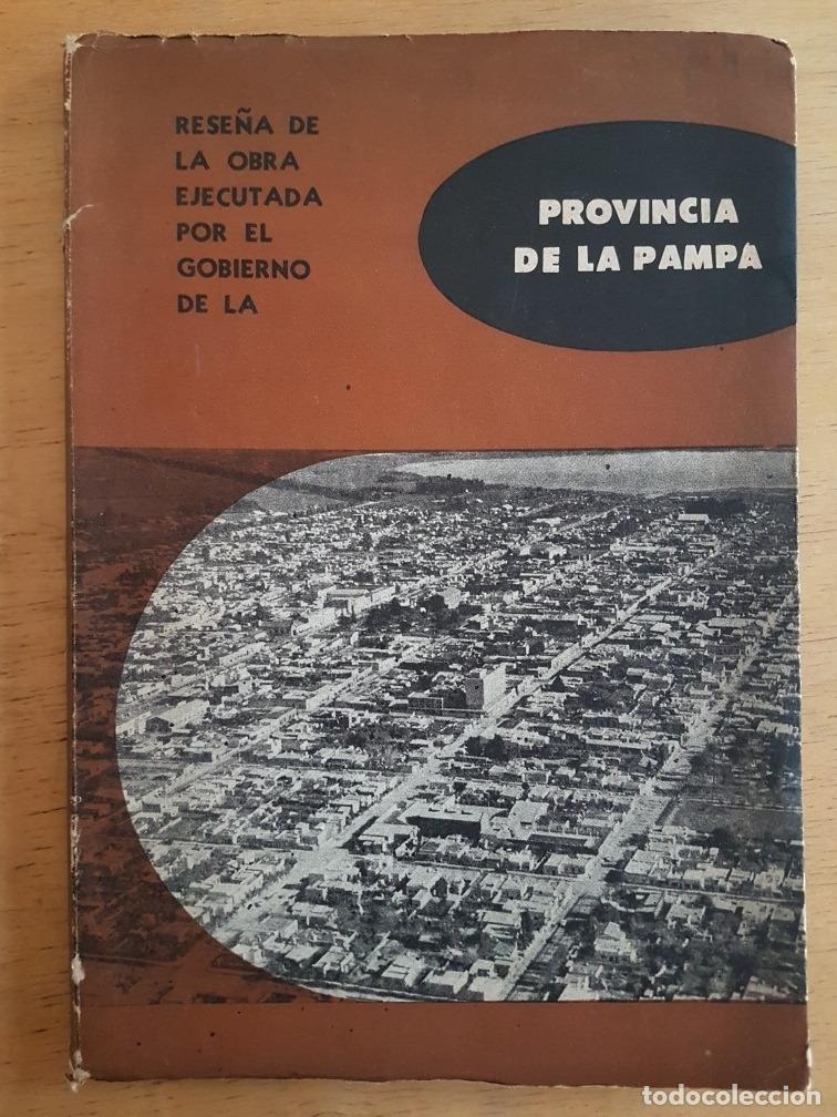 Libros: Rese&ntilde;a de la obra ejecutada por el gobierno de la provincia de la pampa - Rese&ntilde;a de la obra ejecutad