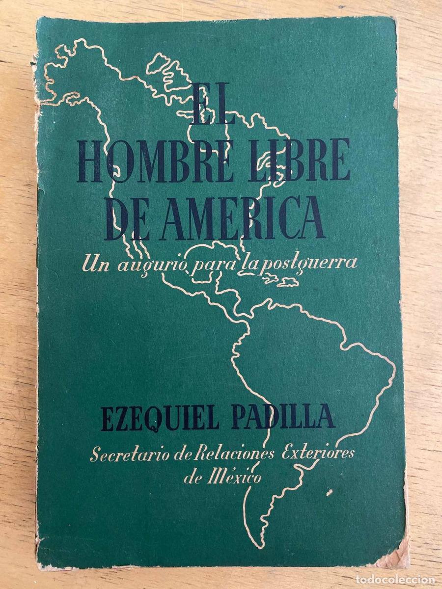 books: El hombre libre de America. Un augurio para la postguerra - Ezequiel Padilla