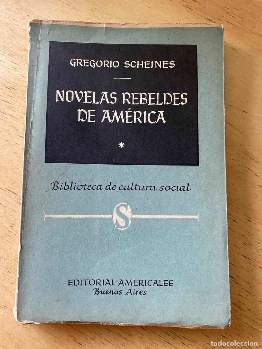 Libros: Novelas Rebeldes de America - Gregorio Scheines - Foto 1