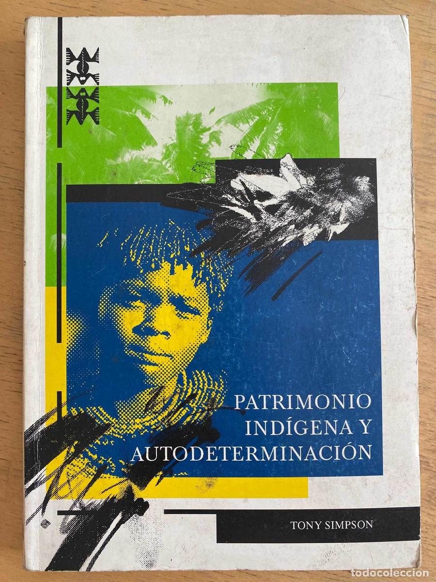Libros: PAtrimonio indigena y autodeterminacion - Simpson Tony - Foto 1