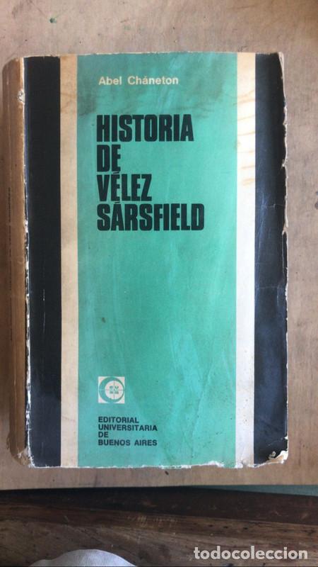 Libros: Historia de Velez Sarsfield - Abel Chaneton - Foto 1